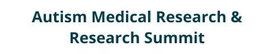 Autism Medical Research & Research Summit